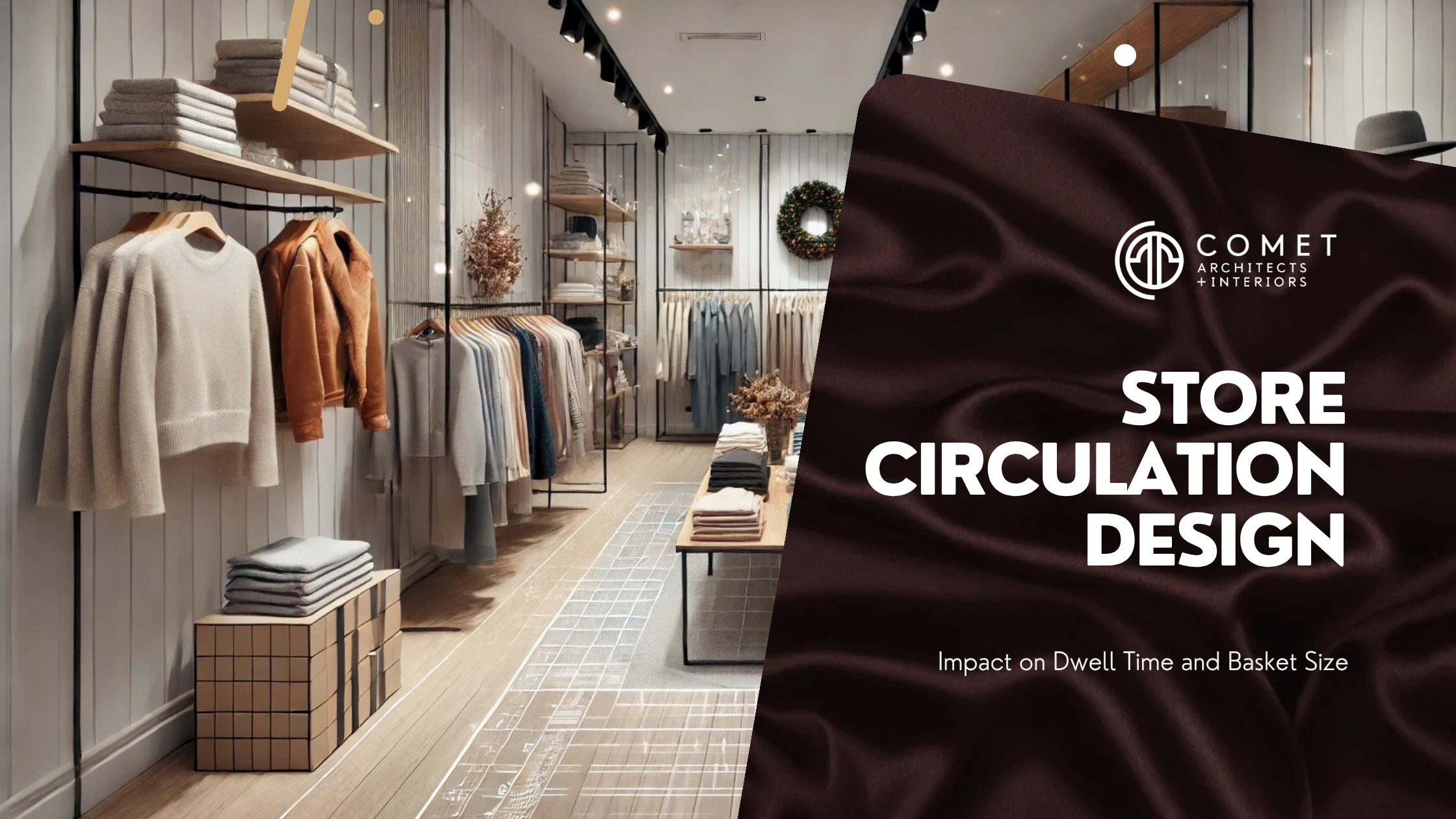 How Store Circulation Design Impacts Dwell Time and Basket Size
